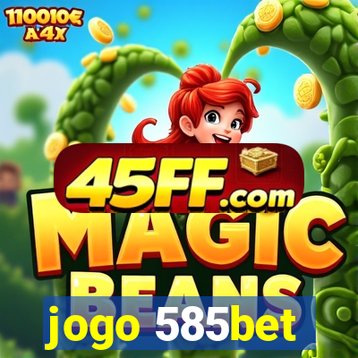jogo 585bet